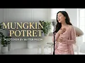 Lagu Potret - Mungkin | Jazz Smoth Cover by BetterMedia