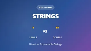 PowerShell Strings Single vs Double Quotes Explained Literal vs Expandable Strings