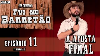 FUI NO BARRETÃO 2 - A Aposta Final - Episódio 11 Temporada 2 - Stand-up Comedy