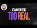 KERWIN DU BOIS - TOO REAL [4KORNERS x SEJO ILAW REMIX]