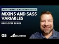 Mixins and Sass variables - BigCommerce Developer Best Practices Series