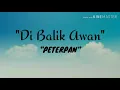 Download Lagu PETERPAN/ NOAH - Dibalik Awan / Lirik Lagu