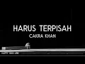 Download Lagu Cakra Khan - Harus Terpisah (Lirik)