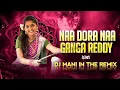 Download Lagu --|| NAA || DORA || NAA || GANGA || REDDY || EDM REMIX FOLK TRENDING DJ MANI DJ DEV KTL