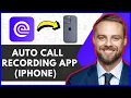 Best Automatic Call Recorder for iPhone Free 2026 How to Enable Auto Call Recording in iPhone