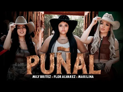 Video Thumbnail: Marilina, Flor Alvarez, Mily Britez - Puñal (Video Oficial)