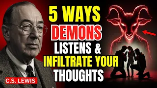 5 Sneaky Ways Demons Listen and Pick Your Thoughts | C.S Lewis 2025