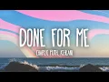 Download Lagu Charlie Puth - Done For Me feat. Kehlani (1 HOUR) WITH LYRICS