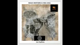 magic brothers vida soul last rhythms original mix 