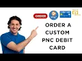 How to Order a Custom PNC Debit Card