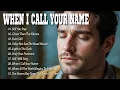 Download Lagu When I Call Your Name | Best Christian Songs 2025 | Heavenly Worship Songs to Calm Your Soul