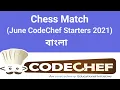 Chess Match Codechef solution June CodeChef Starters 2021 C