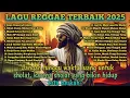 Download Lagu LAGU REGGAE TERBAIK 2025 || \