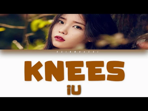 Download MP3 IU (아이유) - Knees [Han/Rom/Eng lyrics]