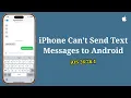 iOS 26 6 iPhone Not Sending Text Messages to Android 2026 Here s the fix