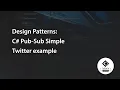 Design Patterns C Pub-Sub Simple Twitter example