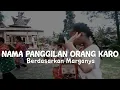 Nama Panggilan Orang Suku Karo Berdasarkan Merga | GELAR URU-URUN / RURUN