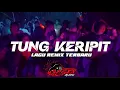 Download Lagu DJ JOGET REMIX TERBARU - TUNG KERIPIT - ITHO WARGEN RMX