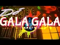 DJ GALA GALA SLOW BASS