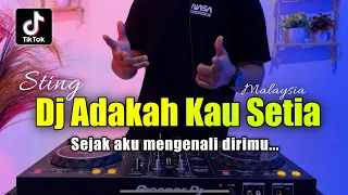 Download DJ ADAKAH KAU SETIA - SEJAK AKU MENGENALI DIRIMU REMIX VIRAL TIKTOK 2022 FULL BASS MP3