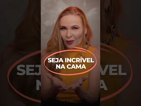 Como ser incrível na cama