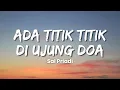Lagu Sal Priadi - Ada Titik Titik Di Ujung Doa (Lyric Video)