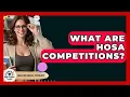 What Are HOSA Competitions - High School Toolkit