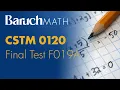 Baruch College CSTM 0120 - Final Test F019A