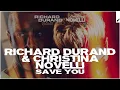 Lagu Richard Durand \u0026 Christina Novelli - Save You (Extended Mix)