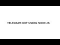 Building a Telegram Bot with Node js Code Live Working Example