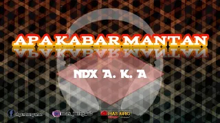 Download NDX A. K. A - APA KABAR MANTAN _ Cover+Lirik || ( JOOX Original )        ( MasJurigChannel ) MP3