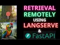Retrieval remotely using LangServe LangChain Server and FastAPI in few minutes