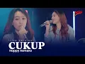 Download Lagu HAPPY ASMARA - CUKUP (Official Live Music Video)