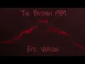 The Batman Theme | EPIC TRAILER VERSION