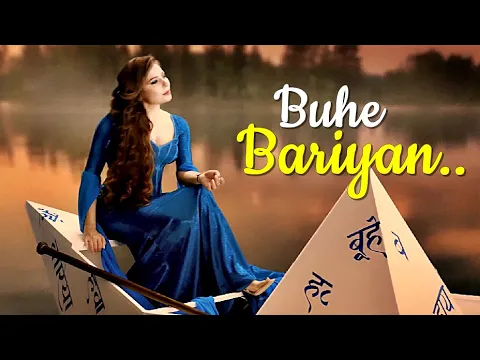 Download MP3 Buhe Bariyan (Full Song) Kanika Kapoor | Gourov Dasgupta ft Shruti Rane | Kunwar Juneja | Ranju V