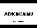Download Lagu Mencintaimu - Sal Priadi (Lirik)