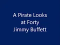Jimmy Buffett - A Pirate Looks at Forty