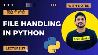 27 Python File Handling in Hindi Create Write Read Advanced Python Tutorial in Hindi Amit Thinks