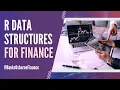 Basics of Data Structures and Objects in R