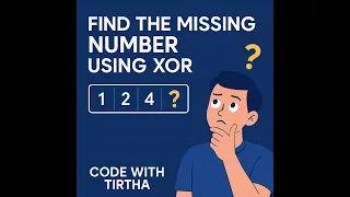 XOR Trick to Find the Missing Number Code with Tirtha