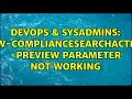 DevOps SysAdmins New-ComplianceSearchAction - Parameter Not Working 3 Solutions