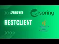 Spring Web Part 1 - RestClient