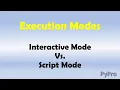 PyPro - Execution Modes in Python
