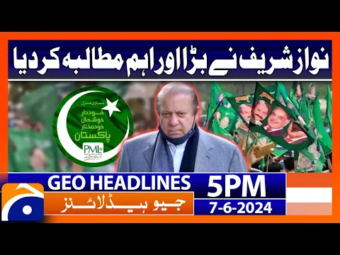 Download MP3 Nawaz Sharif's big demand!! : PML-N | Geo News at 5 PM Headlines | 7th June 2024