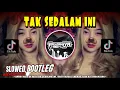 DJ TAK SEDALAM INI🔥SLOWED BOOTLEG MENGKANE - ARIEF | YAUDAHIYADJ RMX AZIFVNKY