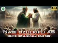 Download Lagu Kisah Nabi Dzulkifli AS‼️ Jarang Dibahas Namun Penuh Hikmah.