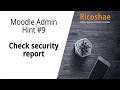 MOODLE Admin hint Check SECURITY REPORT - Ricoshae