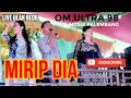 Download Lagu OM.ULTRA 98 || MIRIP DIA || Live Ulak Bedil Indralaya || Shapa WG