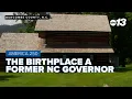 The birthplace of a former NC governor