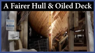 A Fairer Hull and an Oiled Deck – Episode 261 – Acorn to Arabella: Journey of a Wooden Boat